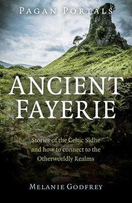 PAGAN PORTALS - ANCIENT FAYERIE - MELANIE GODFREY