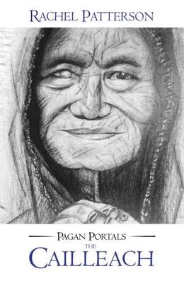 PAGAN PORTALS - THE CAILLEACH - RACHEL PATTERSON