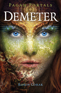 PAGAN PORTALS - DEMETER - ROBIN CORAK