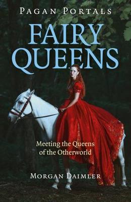 PAGAN PORTALS - FAIRY QUEENS - MORGAN DAILMER