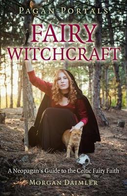 PAGAN PORTALS - FAIRY WITCHCRAFT - MORGAN DAIMLER