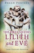 PAGAN PORTALS - THE FIRST SISTERS - LADY HAIGHT-ASHTON