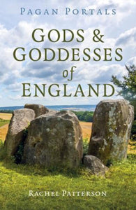 PAGAN PORTALS - GODS & GODDESSES OF ENGLAND - RACHEL PATTERSON