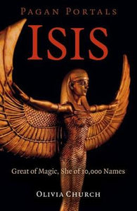 PAGAN PORTALS - ISIS - OLIVIA CHURCH