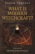 PAGAN PORTALS - WHAT IS MODERN WITCHCRAFT - TREVOR GREENFIELD