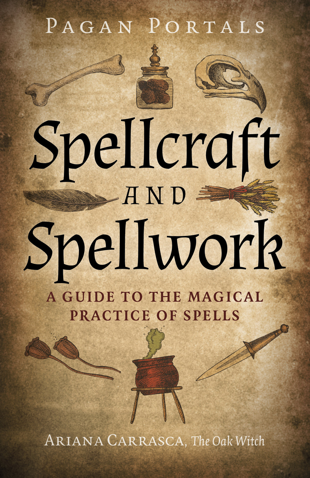 PAGAN PORTALS - SPELLCRAFT & SPELLWORK - ARIANA CARRASCA